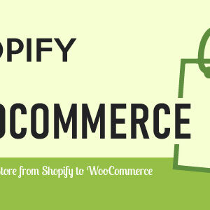 S2W - Import Shopify to WooCommerce - Migrate Your Store from Shopify to WooCommerce