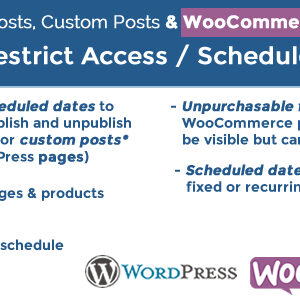 WordPress Posts & WooCommerce Products Scheduler / Restrict Access
